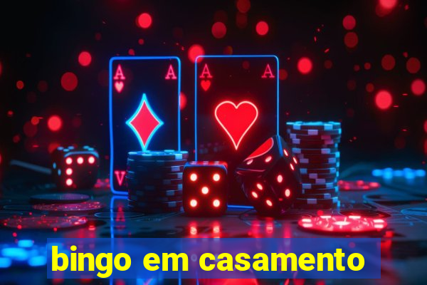 bingo em casamento